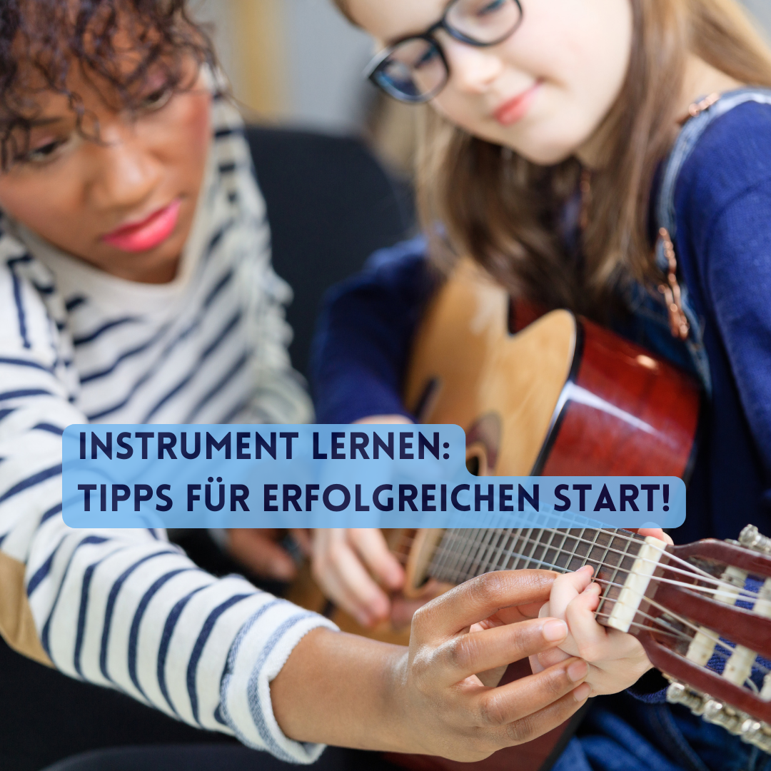 Instrument lernen: Tipps für erfolgreichen Start!
